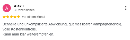 Alex T. – „gut messbarer Kampagnenerfolg, volle Kostenkontrolle“